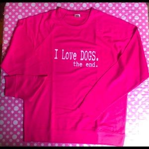 I LOVE DOGS THE END. Delta Fleece XXL Unisex Pink Sweatshirt. NWOT.